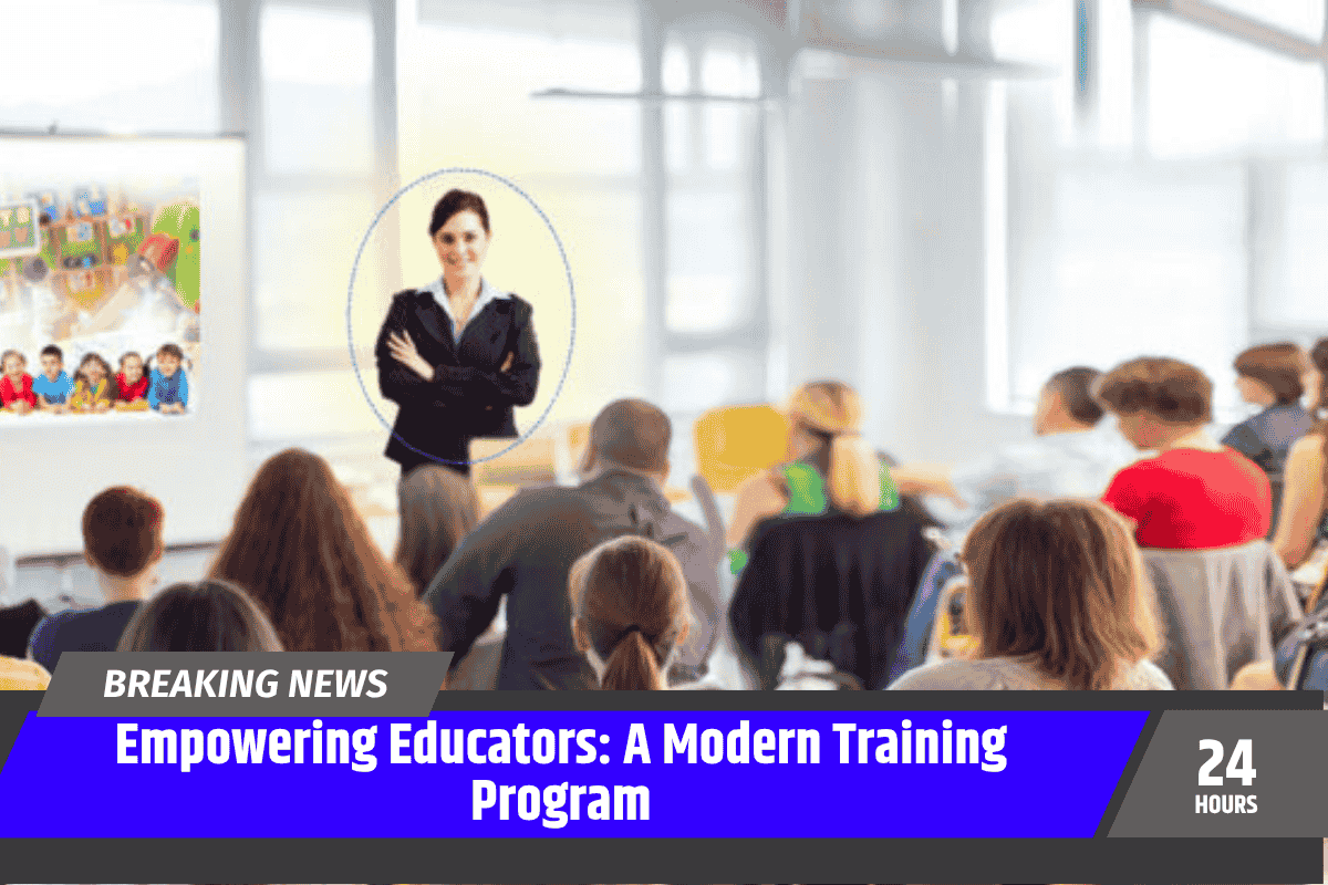 Empowering Educators: A Modern Training Program